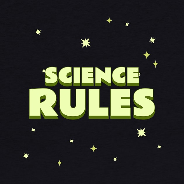 Science Rules by Chemis-Tees